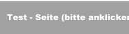 Test - Seite (bitte anklicken)